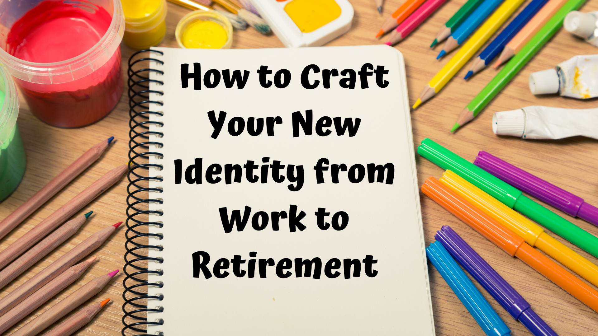Transitioning From A Work Identity To A Retirement Identity