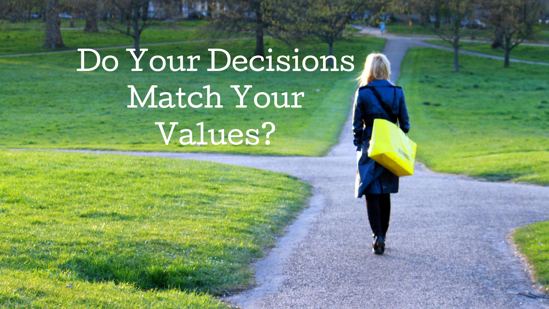 Decision Making That Reflects Your Values