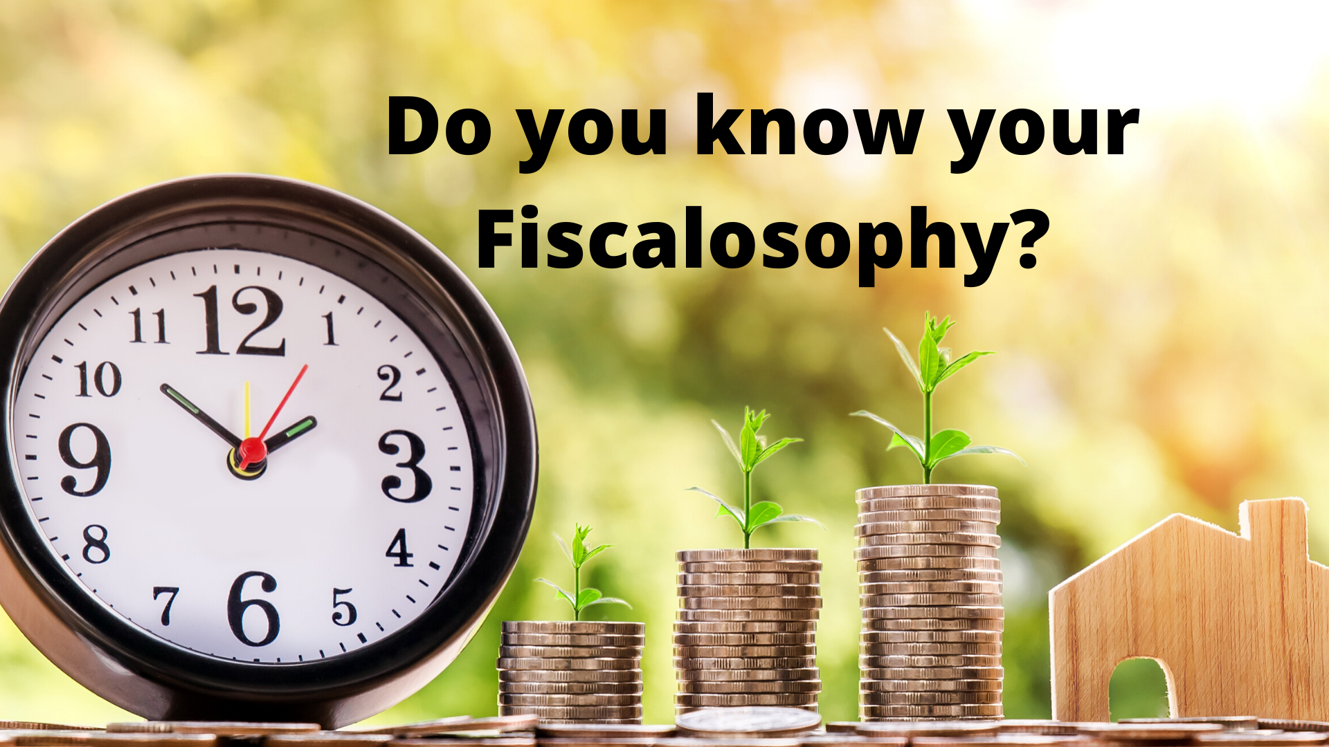  What’s Your “Fiscalosophy”?