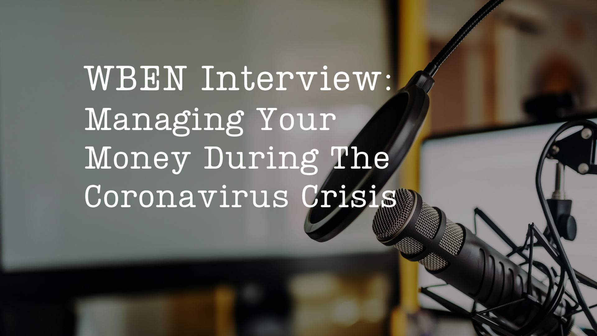 WBEN Interview: Managing Your Money During The Coronavirus Crisis
